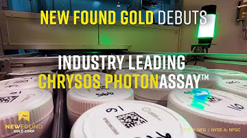 New Found Gold Corp. Debuts Industry Leading Chrysos PhotonAssay™ (TSX-V: NFG;  NYSE-A: NFGC)