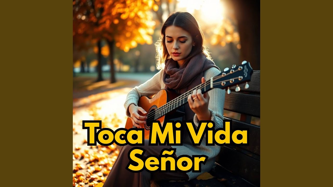 Toca Mi Vida Señor