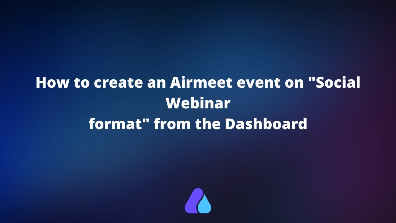 How to create an Airmeet Social Webinar Event from the Dashboard ...
