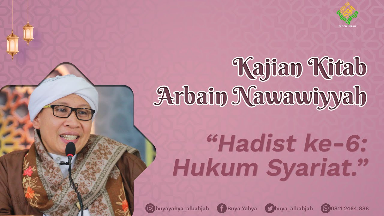 Kitab Arba'in Nawawiyah | Hadist ke-6: Hukum Syariat | Buya Yahya | 2 Muharram 1444 H/31 Juli 2022 M
