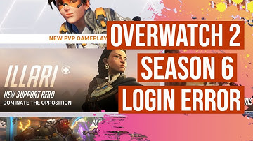 Overwatch 2 Season 6 queue times, unexpected server, login error, failed to connect to game server