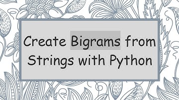 Create Bigrams from Strings with Python