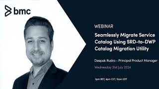 Seamlessly Migrate Service Catalog Using SRD-to-DWP Catalog migration Utility Wealth