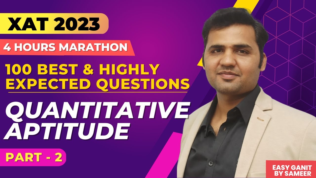 XAT 2023 Quant Marathon || 100 Best and Highly Expected Quant Questions ...