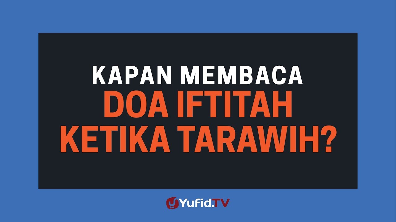 Doa Iftitah Kapan Dibaca Dalam Sholat Tarawih Poster Dakwah Yufid Tv