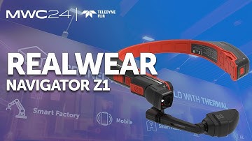 The NEW RealWear Navigator Z1 - Live at Mobile World Congress 24 with Teledyne FLIR
