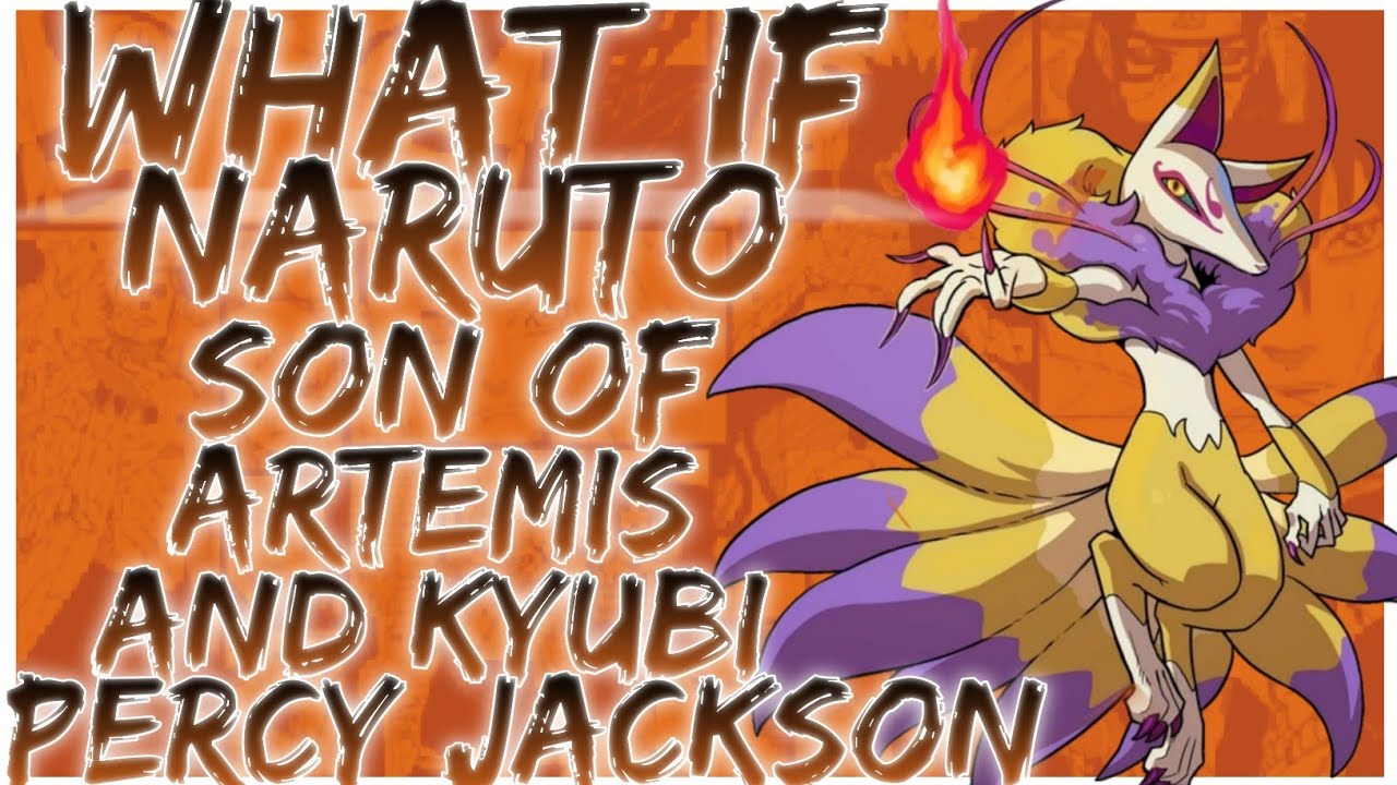 what if Naruto Son of Artemis and Kyubi Percy Jackson