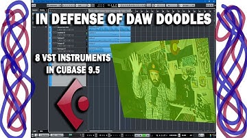 In Defense of DAW Doodles - 8 VST Instruments in Cubase 9.5
