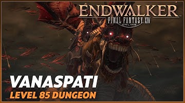 FFXIV ENDWALKER Dungeon : Vanaspati First Time (Japanese Voice English Subs)