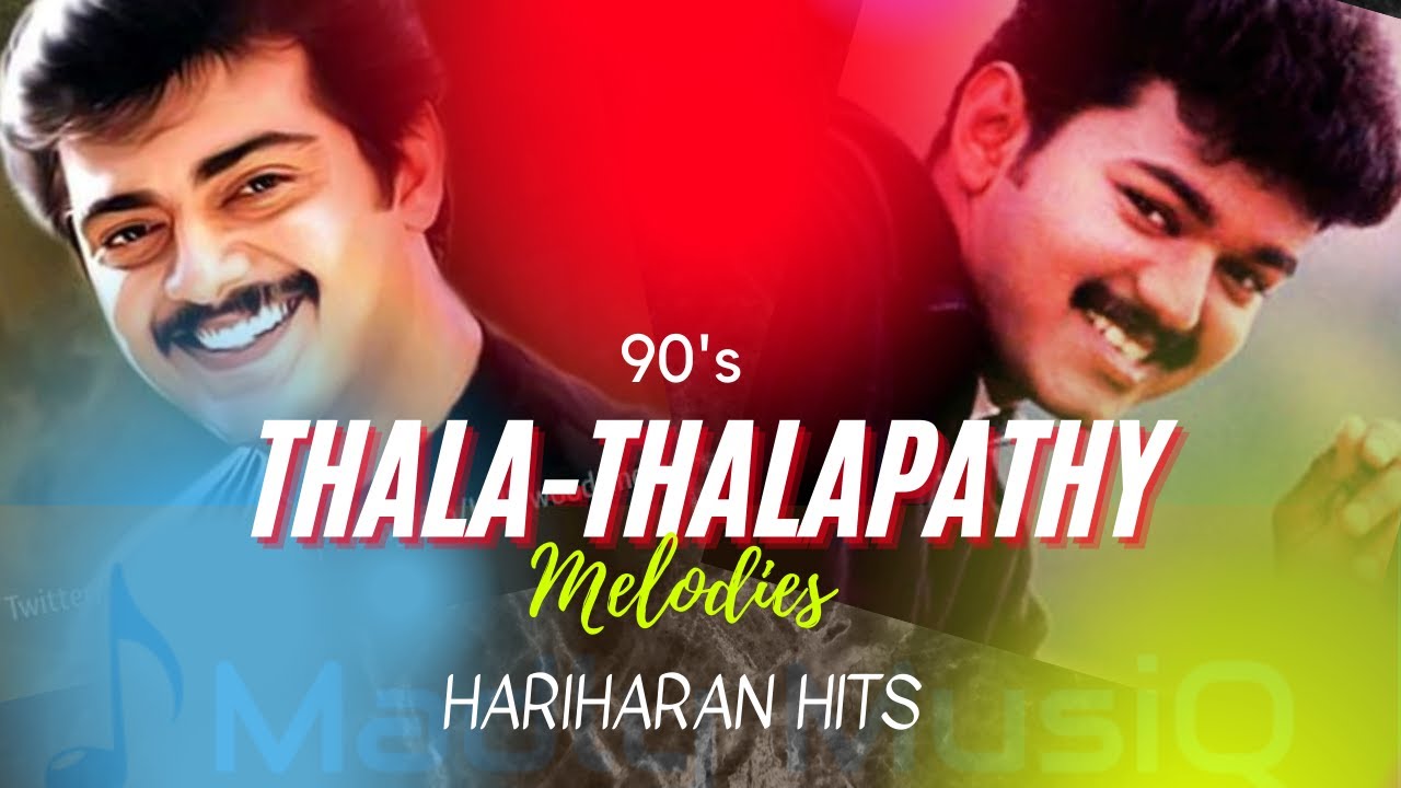 Ajith Vijay 90s Hit songs  Thala Thalapathy hits    90s   Hariharan Tamil melodies