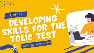 Listening Unit 11 - Developing Skills for the TOEIC Test (TRANSCRIPT AND ANSWER KEY dưới phần mô tả)