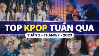 Top Kpop Nhiều Lượt Xem Nhất Tuần Qua | Tuần 2 - Tháng 7 (2023)