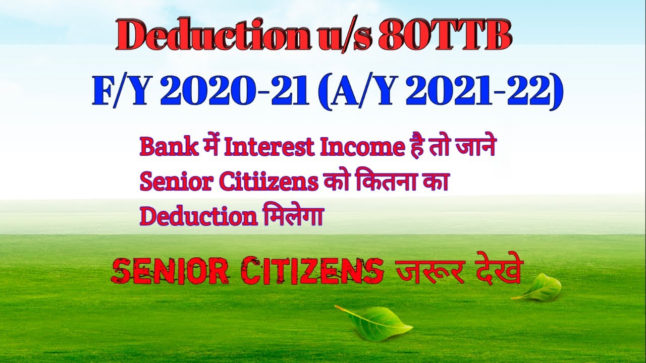 section-80ttb-ay-2021-22-deduction-on-interest-income-for-senior