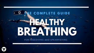 The Complete Guide | Healthy Breathing Techniques For Freedivers & Spearos