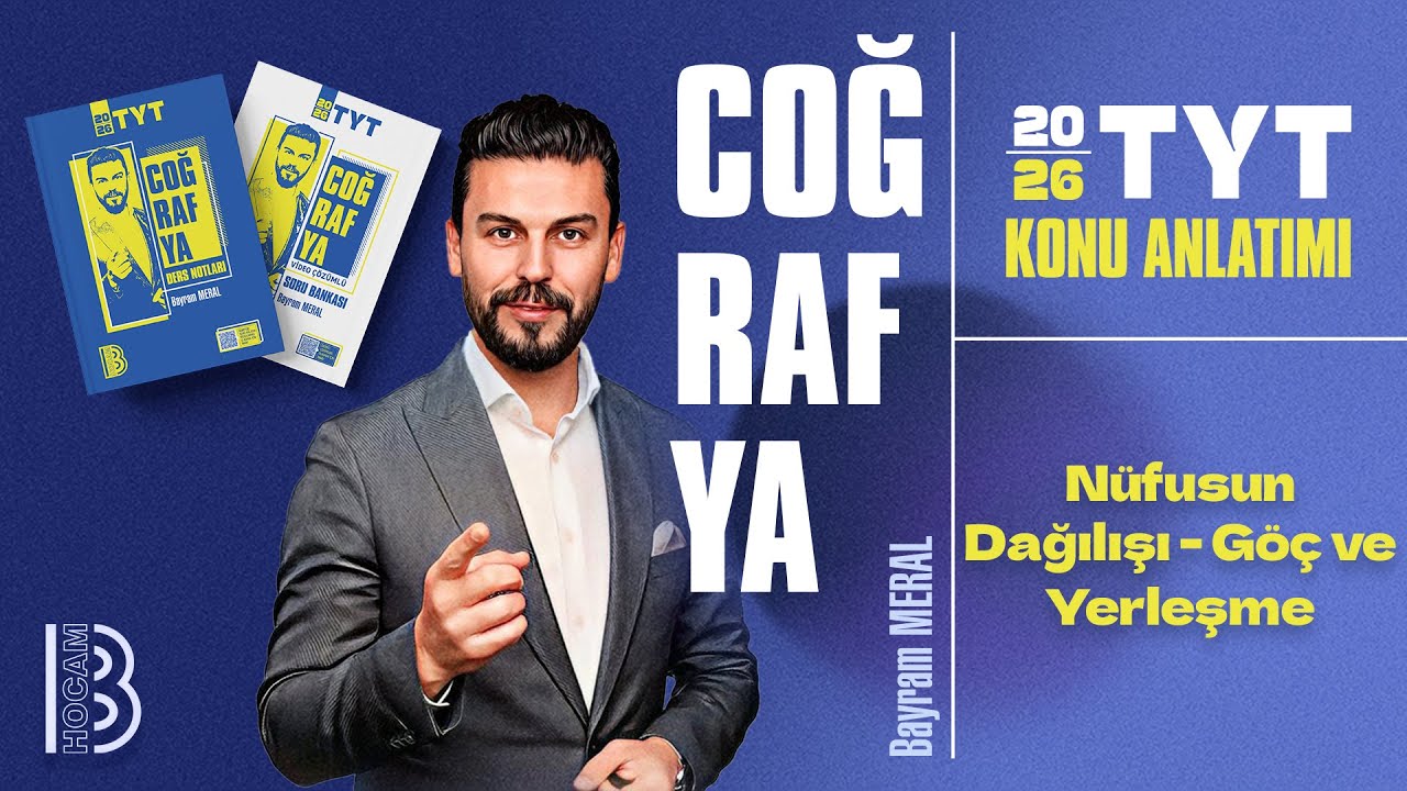37) TYT Coğrafya - Nüfusun Dağılışı - Göç ve Yerleşme - Bayram MERAL - 2026