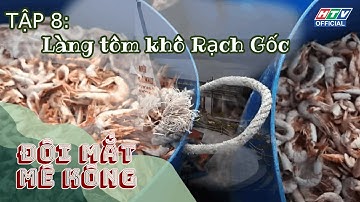 Đôi Mắt Mê Kông | TẬP 8: Làng tôm khô Rạch Gốc | 24/5/2024
