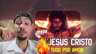 ♪ Jesus Cristo | "Tudo por amor" ✝️❤️ | JRP ( REACT )
