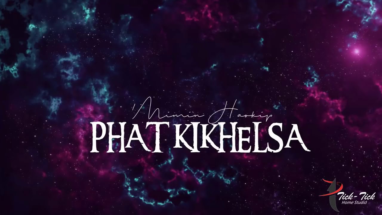 Mimin Haokip latest song Phat kikhelsa Lyric Mangcha Vaiphei MUANLAL MUSIC PRODUCTION