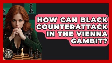 How Can Black Counterattack In The Vienna Gambit? - The Chess Codex