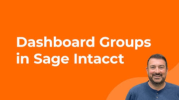 Mastering Sage Intacct Dashboard Groups: Organize, Customize, and Streamline Financial Insights