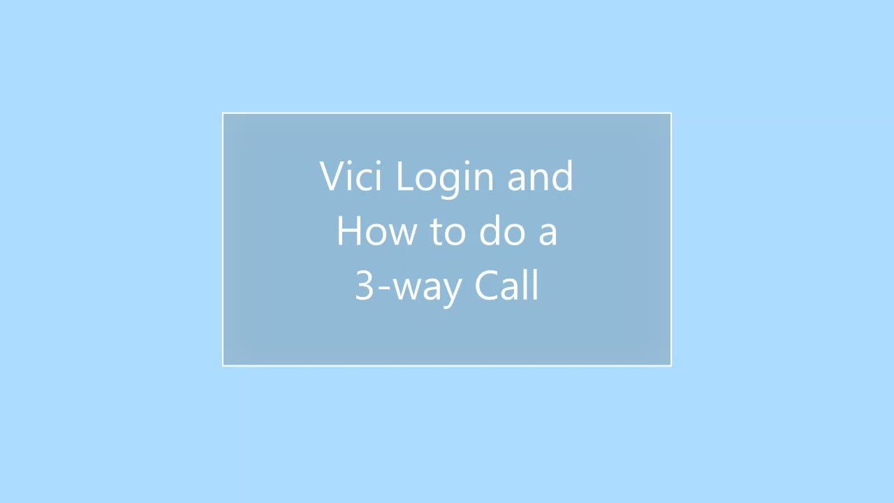 Vici login and 3 way call