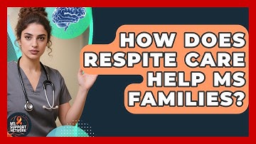 How Does Respite Care Help MS Families? - MS Support Network