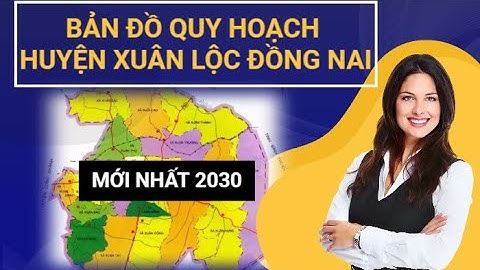 Bản Đồ Quy Hoạch Sử Dụng Đất Huyện Xuân Lộc, Đồng Nai 2030 |  Check Quy Hoạch An Toàn Trước Khi Mua