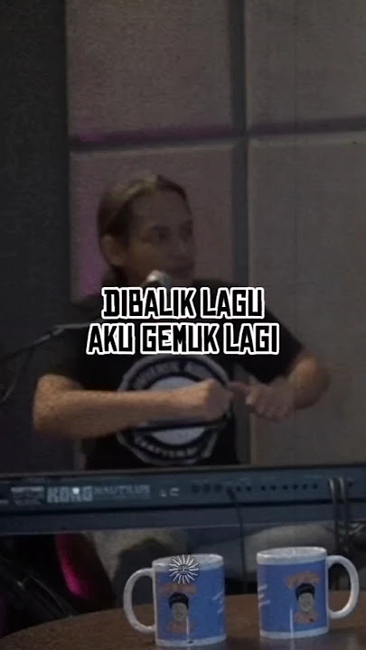 DIBALIK LAGU AKU GEMUK LAGI