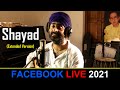 Shayadextended version  arijit singh live concert  facebook 2021