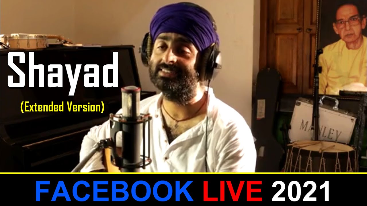 ShayadExtended Version  ARIJIT SINGH Live Concert  Facebook 2021