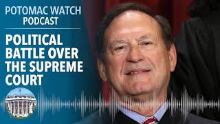 The Political Battle Over the Supreme Court | Potomac Watch Podcast: WSJ Opinion