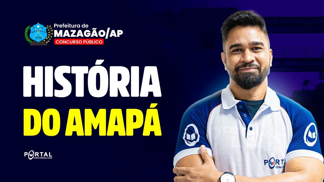 CONCURSO PREF. MAZAGÃO/AP: HISTÓRIA DO AMAPÁ | Com o Profº. Wesley Guerra