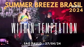 Summer Breeze Brasil 2024 - Within Temptation (Live in Sao Paulo 27/04/24)