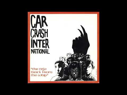 Car Crash International - The Whip (Mad Mix I) - 1983