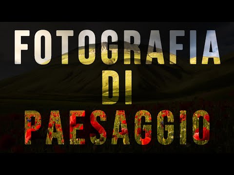 Video: Suggerimento Per La Fotografia Di Viaggio: Introduzione Alla Fotografia Di Paesaggio - Matador Network