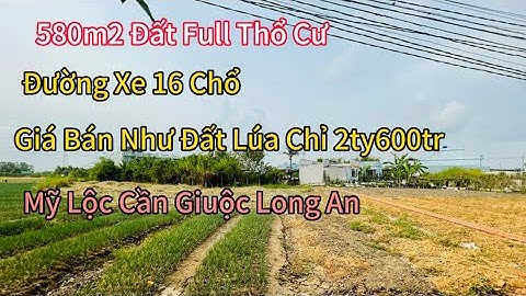 Đất Cần Giuộc , Long An Bán 580m2 Đất Full Thổ Cư Đường Xe Tải Khu Dân Cư Đông