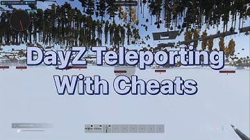 DayZ Official - Teleporting North Using Hacks