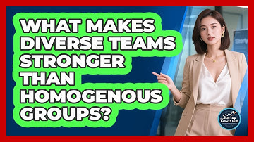 What Makes Diverse Teams Stronger Than Homogenous Groups? - The Startup Growth Hub