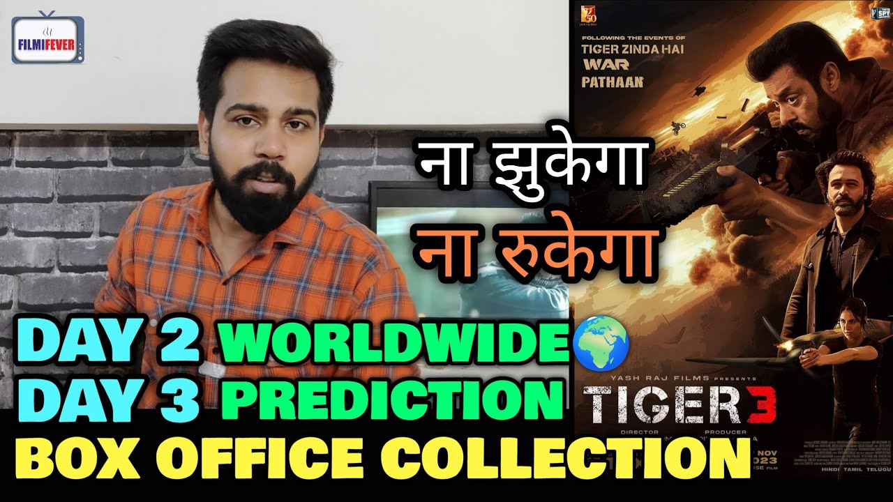 Tiger 3 Day 2 Worldwide Report & Day 3 Box Office Prediction | 