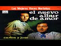 Carlos y Jose - El Nuevo Albur De Amor (Disco Completo)