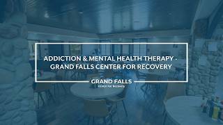 Addiction &amp; Mental Health Therapy | Grand Falls Center for Recovery