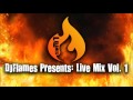 Djflames presents live mix vol 1