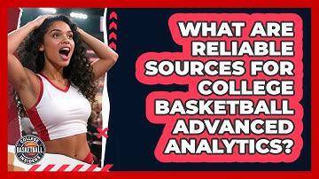What Are Reliable Sources For College Basketball Advanced Analytics? - College Basketball Insiders