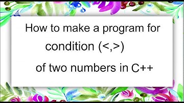 How to find condition greater then less then  in c++ program.
