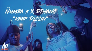 Dthang X Ñumba Five | "Keep Dissin" | Shot By; A.O Productions