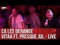 Ça les dérange - Vitaa Ft. Presque Jul - Live - C’Cauet sur NRJ