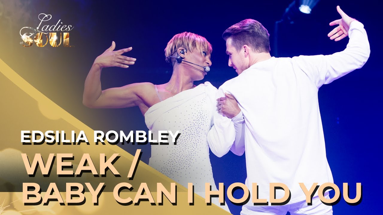 Ladies of Soul 2019 | Weak / Baby Can I Hold You - Edsilia Rombley