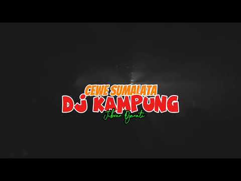 CEWE SUMALATA - DJ KAMPUNG REMIX2024!!