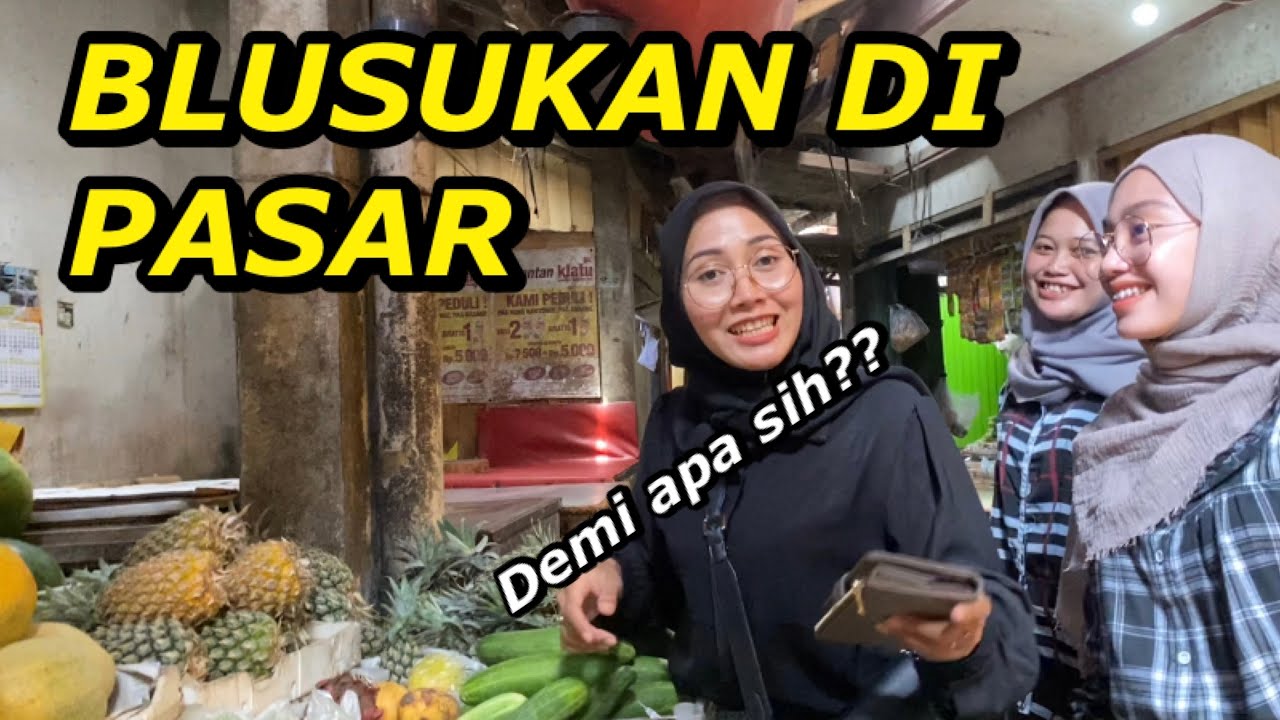 TERNYATA CUMA DEMI INI KAMI SAMPAI TERJUN BLUSUKAN DI PASAR!!