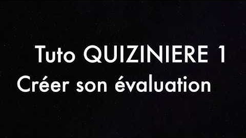 Tutoriel quiziniere enseignants